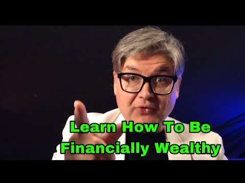 Learn How To Be Financially Wealthy
