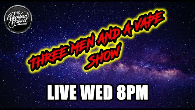 Three men and a vape show #139 THE BIG BANG