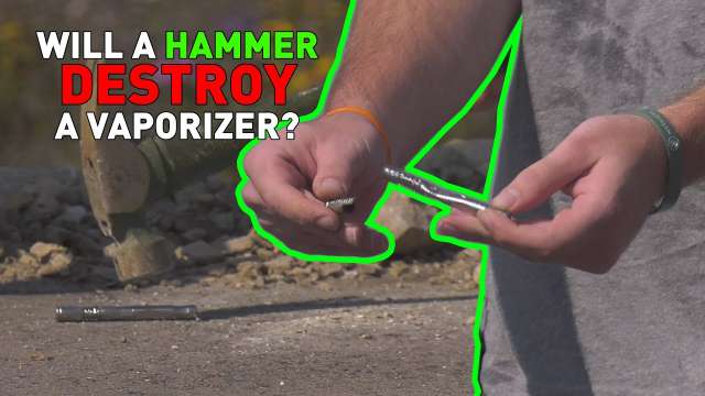 Will a Hammer destroy a vaporizer?