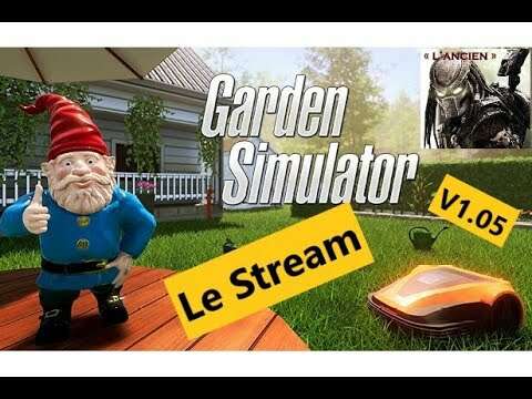 Let's Play #2 Garden Simulator avec L'Ancien