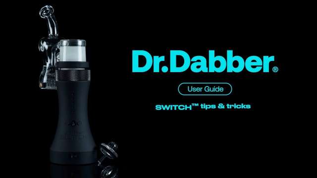 SWITCH™ Tips & Tricks | Dr. Dabber User Guide