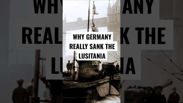 WHY GERMANY REALLY SANK THE LUSITANIA 🚢