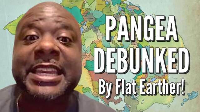 PANGEA DEBUNKED By Flat Earther!
