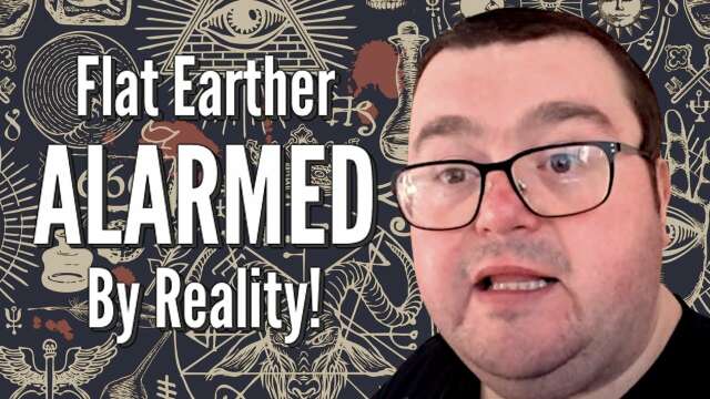 Flat Earther ALARMED By Reality!
