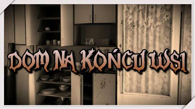 DOM NA KOŃCU WSI