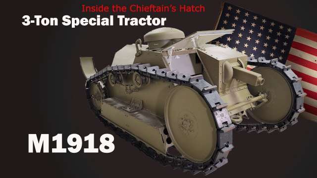 Inside the Chieftain's Hatch: 3-ton M1918