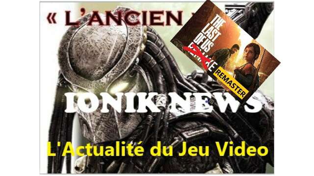 ionik news #16 L'Actualité du Jeu Vidéo par L'Ancien