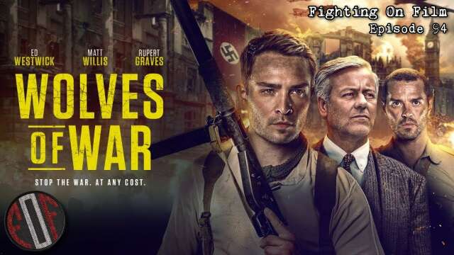 Fighting On Film Podcast: Wolves of War (2022)