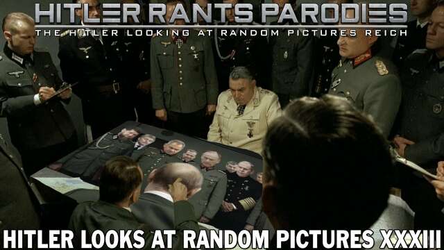Hitler looks at random pictures XXXIII