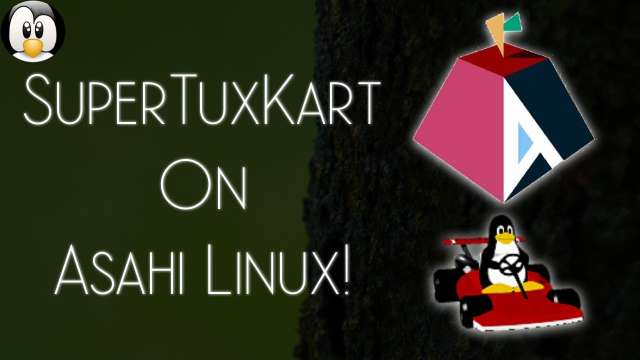 Running SuperTuxKart on Asahi Linux!