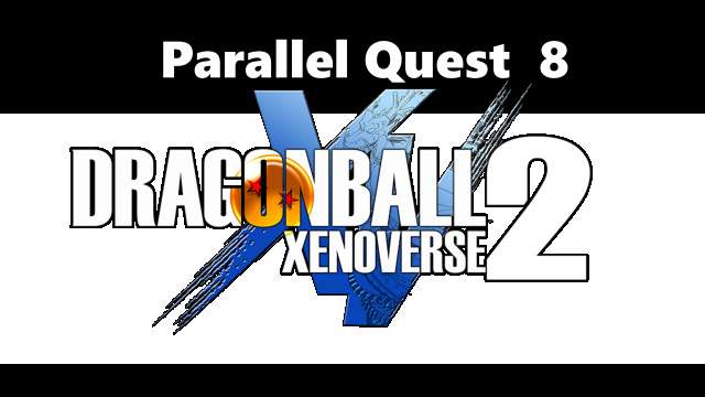 Xenoverse 2 - Invade Earth (Parallel Quest #8)