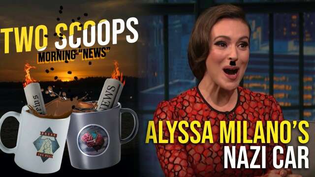Two Scoops 26: Alyssa Milano’s Nazi Car