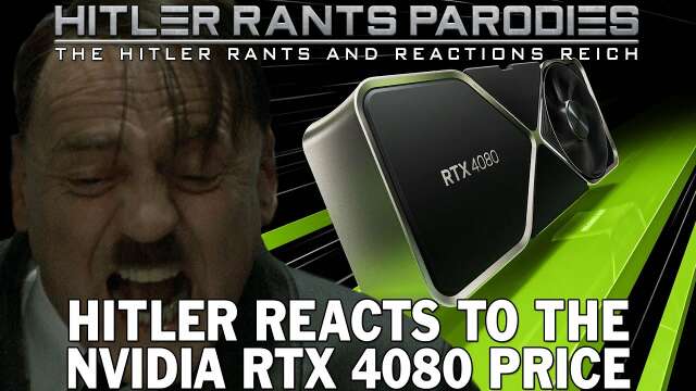 Hitler reacts to the Nvidia RTX 4080 price