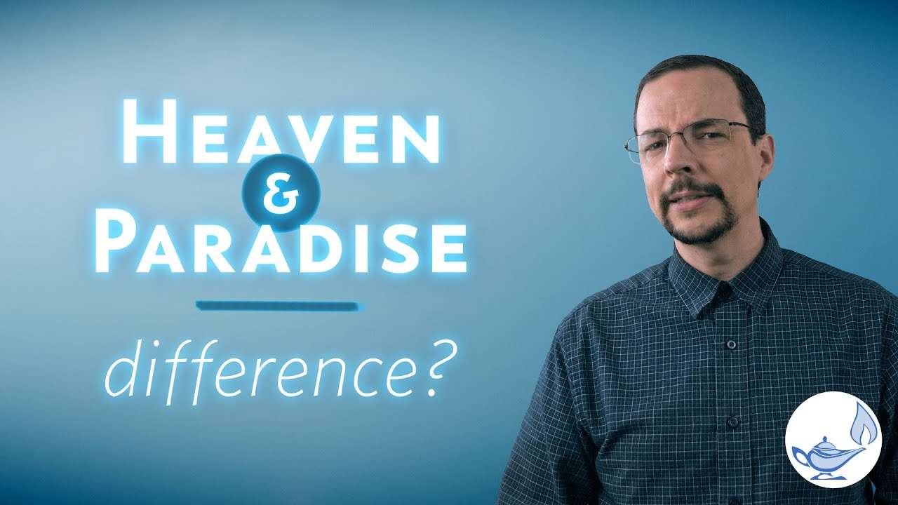 What is the difference between heaven and paradise?