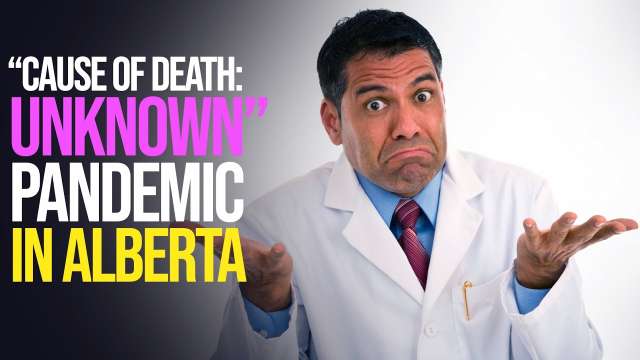 "Cause of Death: UNKNOWN" PANDEMIC in Alberta, CA