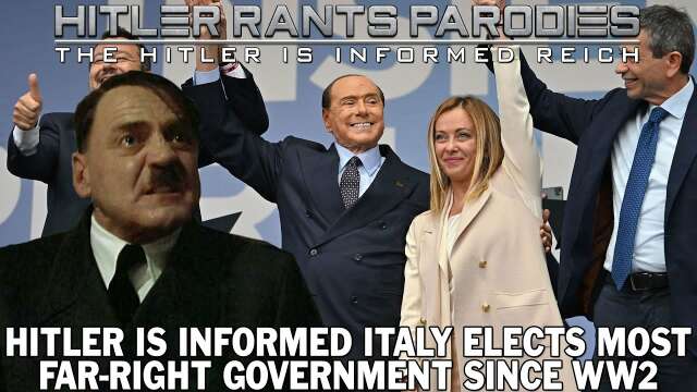 Hitler is informed Italy elects most far-right government since WW2