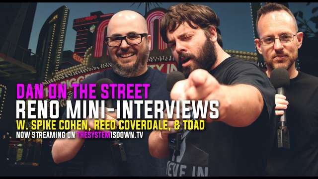 332: Dan On the Street. REEno Mini-Interviews w. Spike Cohen, Reed Coverdale, Toad, and More