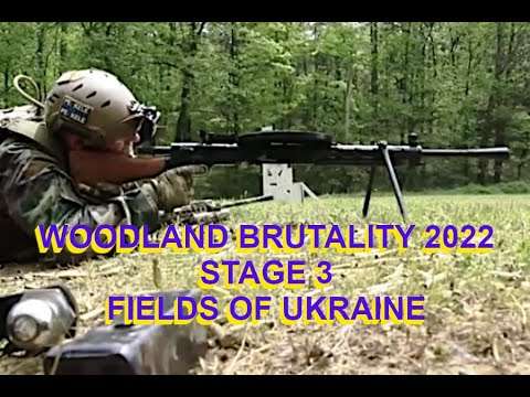 WOODLAND BRUTALITY 2022 STAGE 3 FIELDS OF UKRAINE