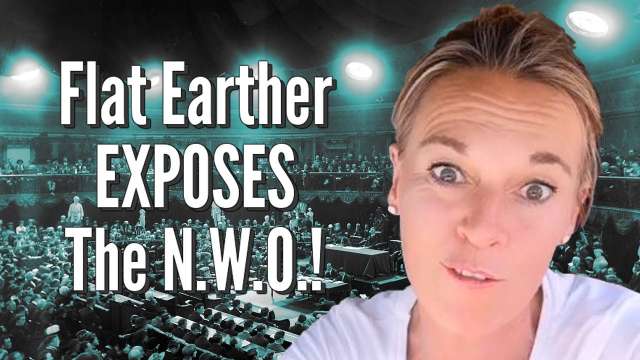 Flat Earther EXPOSES The N.W.O.!