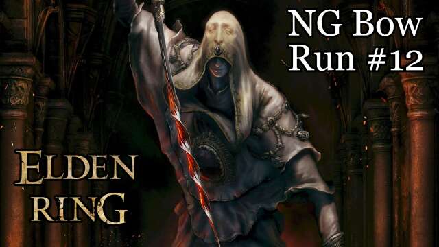 NG Bow Run #12 - Elden Ring