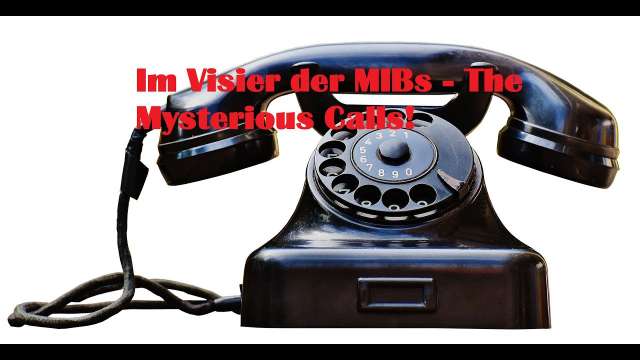 Im Visier der MIBs - The Mysterious Calls