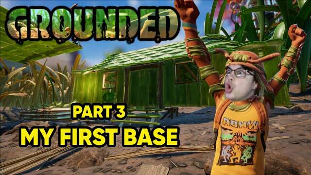 MY FIRST BASE!: GROUNDED - Part 3