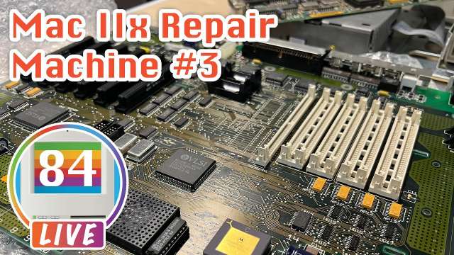Mac84 LIVE: Macintosh IIx repair & recap (Board 3)