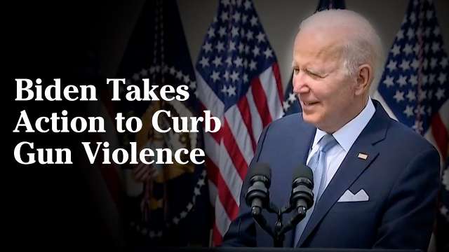 Biden Announces News Actions to Curb Gun Violence