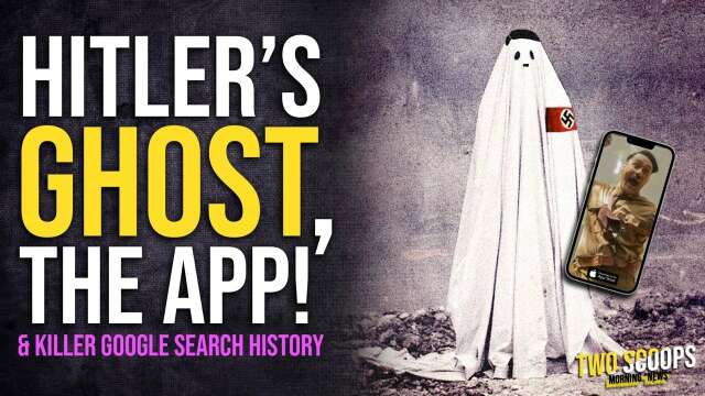 Two Scoops 33: Hitler’s Ghost, the App & KILLER Google Search History