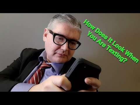 How Does It Look When You Are Texting?