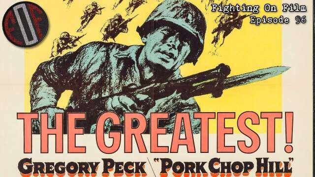 Fighting On Film Podcast: Pork Chop Hill (1959)