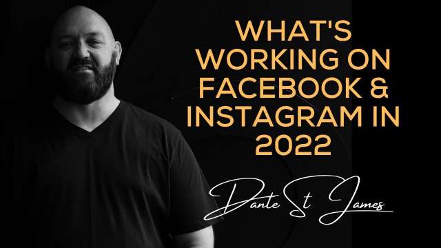 What's working on Facebook & Instagram in 2022