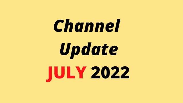 Channel Update JULY 2022 (Kinda Important)